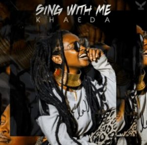 Khaeda – Sing with Me mp3 download