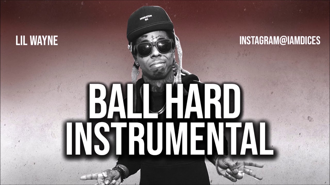 Lil Wayne – Ball Hard (Instrumental) mp3 download