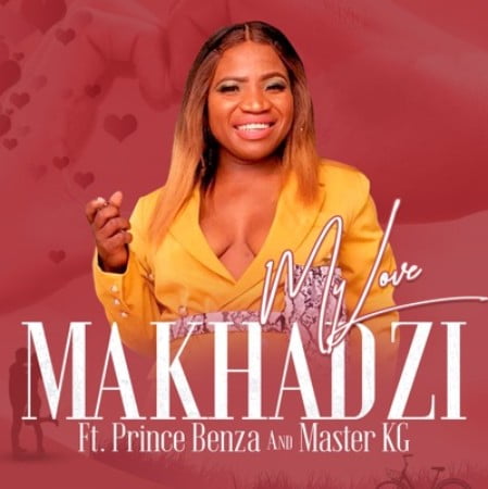 Makhadzi – My Love Ft. Master KG, Prince Benza mp3 download