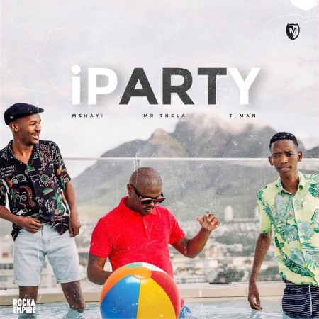 Mshayi & Mr Thela – iParty Ft. T-Man mp3 download
