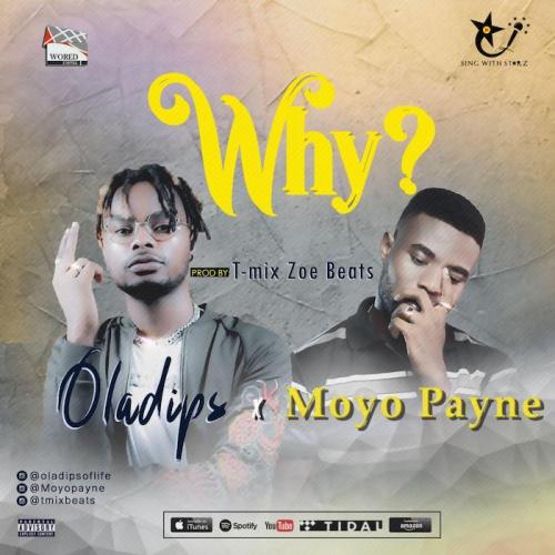 Oladips Ft. Moyo Payne – Why mp3 download