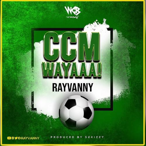 Rayvanny – Ccm Wayaaa! mp3 download