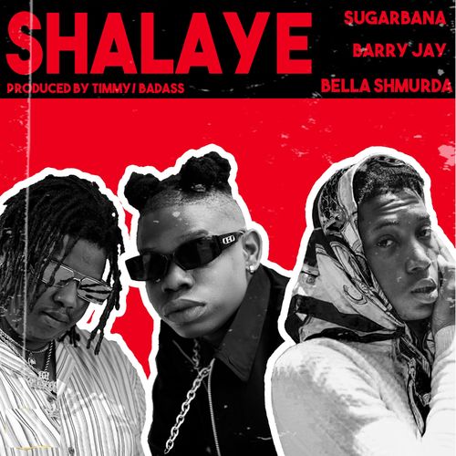 Sugarbana – Shalaye Ft. Barry Jhay, Bella Shmurda mp3 download