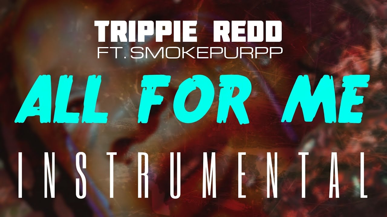 Trippie Redd – All For Me Instrumental Ft. Smokepurpp