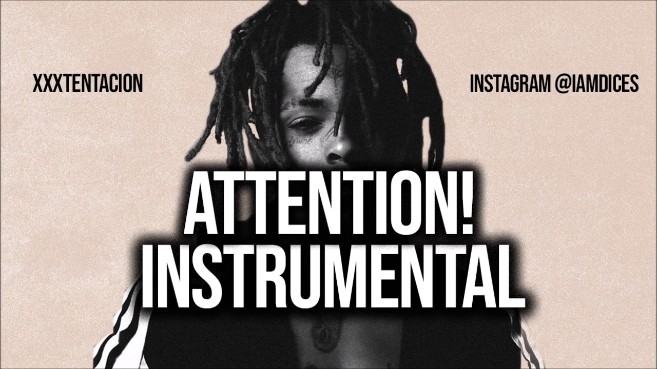 XXXTentacion – Attention! (Instrumental)