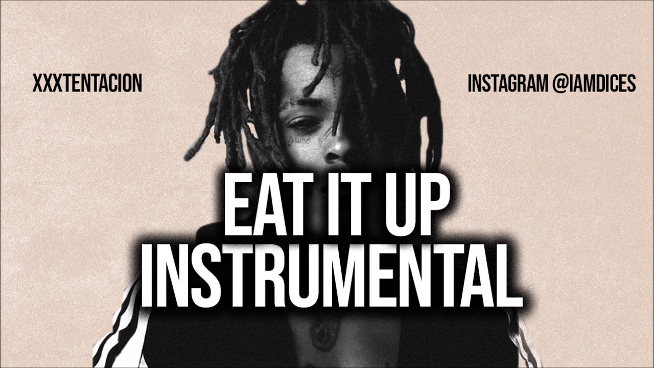 XXXTentacion – Eat It Up (Instrumental)