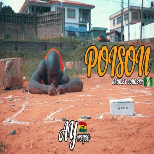 AY Poyoo – Poison mp3 download