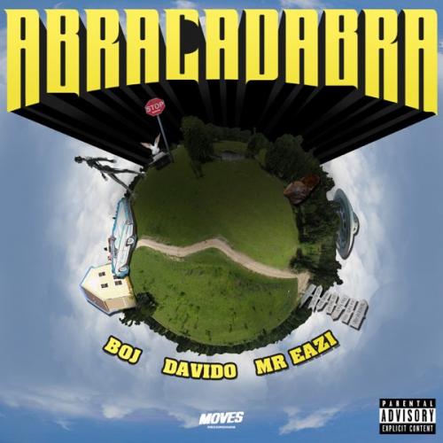 BOJ Ft. Davido & Mr Eazi – Abracadabra mp3 download