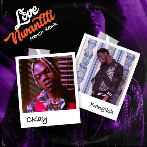 CKay Ft. Franglish – Love Nwantiti (French Remix) mp3 download