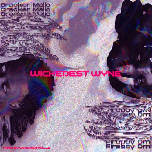 Cracker Mallo Ft. Fireboy DML – Wickedest Wyne mp3 download