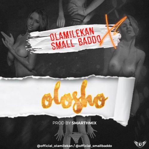 Olamilekan Ft. Small Baddo – Olosho mp3 download