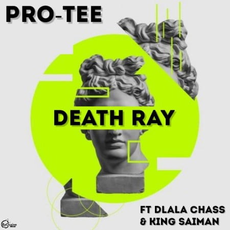 Pro Tee – Death Ray Ft. Dlala Chass, King Saiman mp3 download