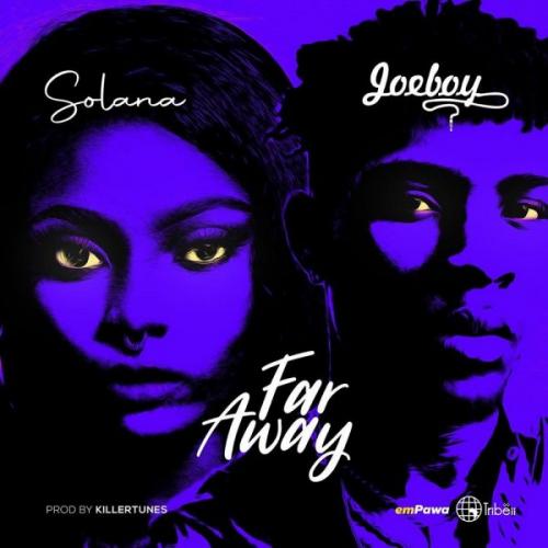 Solana – Far Away Ft. Joeboy mp3 download