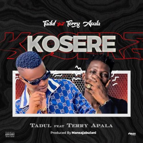 Tadul Ft. Terry Apala – Kosere mp3 download
