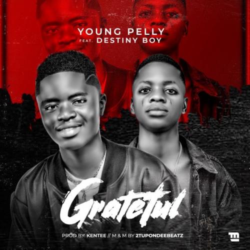 Young Pelly Ft. Destiny Boy – Grateful mp3 download