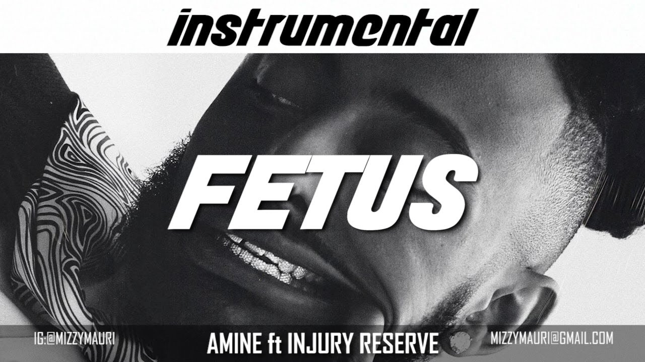 Amine Ft. Injury Reserve – Fetus (Instrumental)