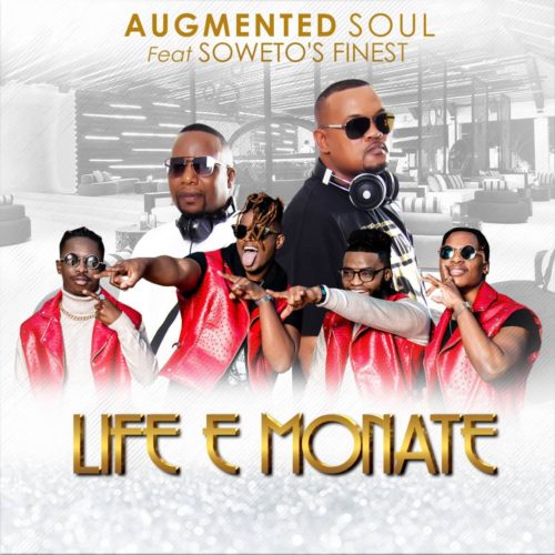 Augmented Soul – Life E Monate Ft. Soweto’s Finest mp3 download