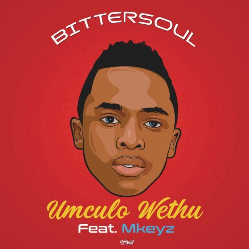 BitterSoul – Umculo Wethu Ft. Mkeyz mp3 download