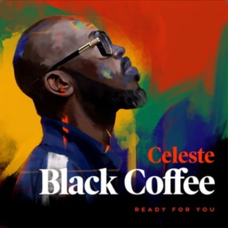 Black Coffee – Ready For You Ft. Celeste mp3 download