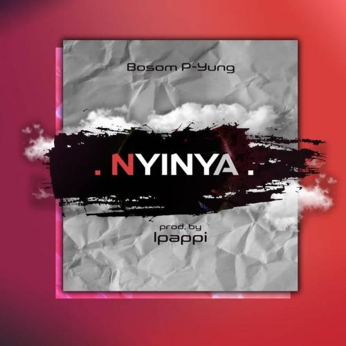 Bosom P-Yung – Nyinya mp3 download