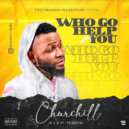  Churchill - Who Go Help You mp3 download