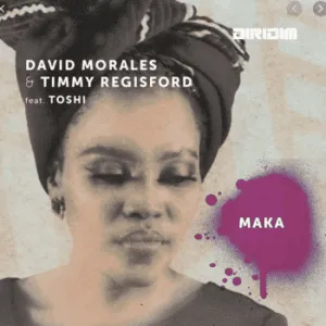 David Morales & Timmy Regisford Ft. Toshi – Maka (David Morales Nyc Dub Mix) mp3 download
