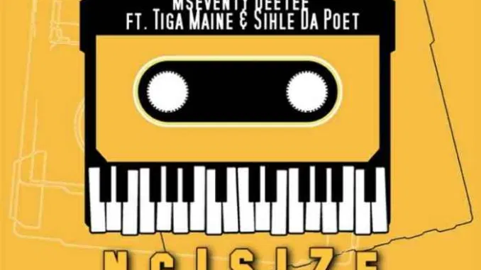 Mseventy DeeTee – Ngisize Ft. Tiga Maine, Sihle Da Poet mp3 download