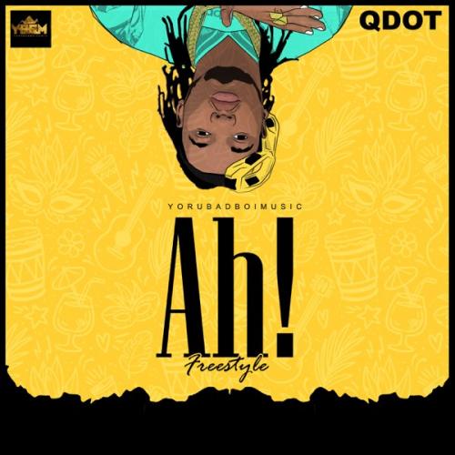 Qdot – Ah! (Freestyle) mp3 download