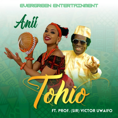 ANII – Tohio Ft. Sir. Victor Uwaifo mp3 download
