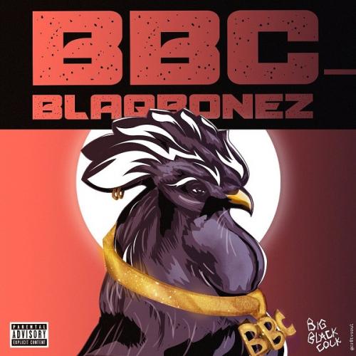 Blaqbonez – BBC (Big Black Cock) mp3 download