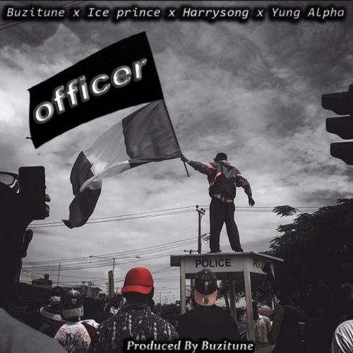 Buzitune Ft. Ice Prince x Yung Alpha & Harrysong – Officer mp3 download