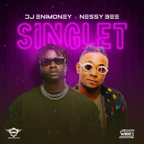 DJ Enimoney Ft. Nessy Bee – Singlet mp3 download