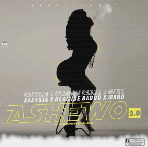 Eazy9ja – Ashewo 2.0 Ft. Olamide x Maro mp3 download