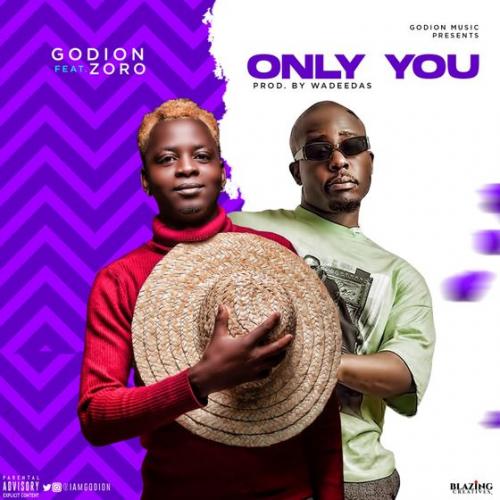 Godion – Only You Ft. Zoro mp3 download