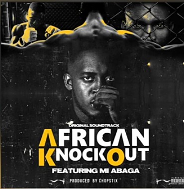 M.I Abaga – African Knockout (Original Soundtrack) mp3 download