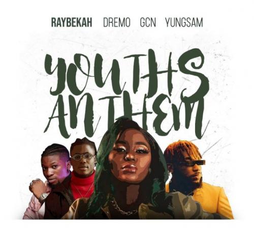 Raybekah – Youths Anthem Ft. Dremo, Yungsam, GCN mp3 download