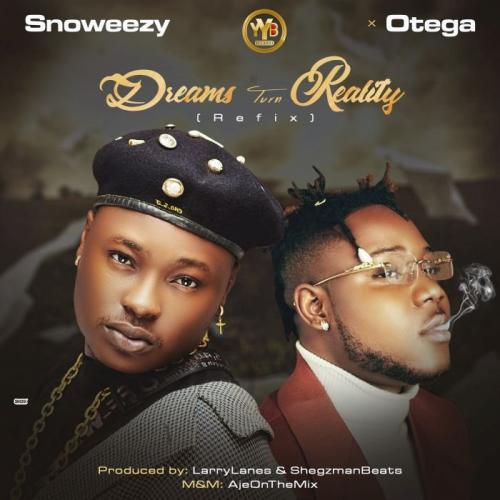 Snoweezy Ft. Otega – Dreams Turn Reality (Refix) mp3 download