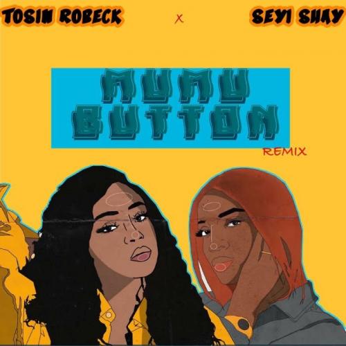 Tosin Robeck – Mumu Button Ft. Seyi Shay mp3 download