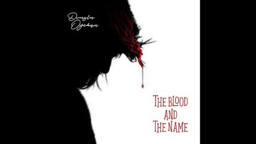 Dunsin Oyekan – The Blood And The Name mp3 download