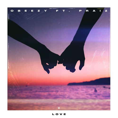 Obeezy – Love Ft. Praiz mp3 download