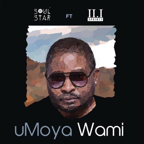 Soul Star – uMoya Wami Ft. 2Point1 mp3 download