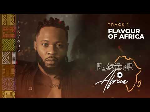 AUDIO: Flavour – Flavour of Africa (New Song) mp3 download
