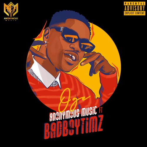 Anonymous Music – Oge Ft. Bad Boy Timz mp3 download