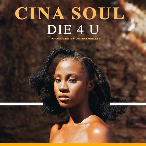 [Audio + Video] Cina Soul – Die For You (Die 4 U)