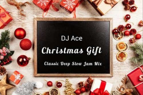 DJ Ace – Christmas Gift (Classic Deep Slow Jam Mix) mp3 download