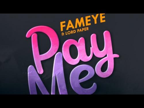 Fameye – Pay Me Ft. Lord Paper mp3 download