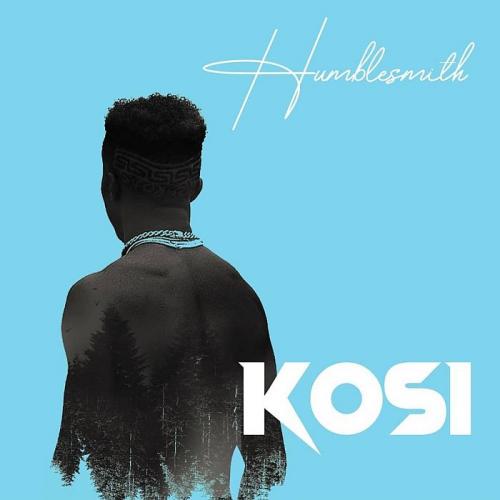 Humblesmith – Kosi mp3 download