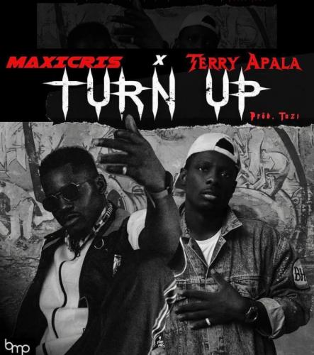 Maxicris – Turn Up Ft. Terry Apala mp3 download