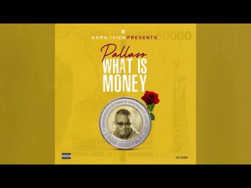 Pallaso – What is Money mp3 download