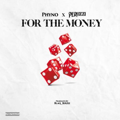 Phyno – For The Money Ft. Peruzzi mp3 download